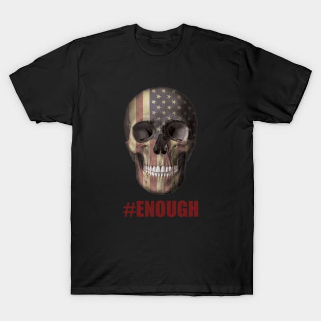 Ban Guns / Stop guns violence / gun control: american flag skull - Enough - Never again - March 2018 T-Shirt by Vane22april